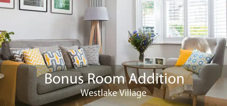 Bonus Room Addition Westlake Village