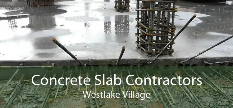 Concrete Slab Contractors Westlake Village