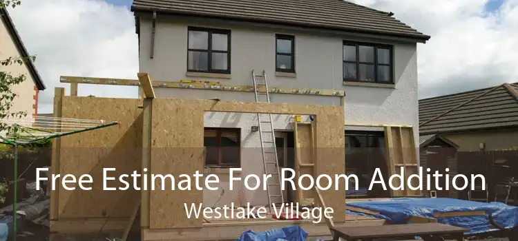 Free Estimate For Room Addition Westlake Village