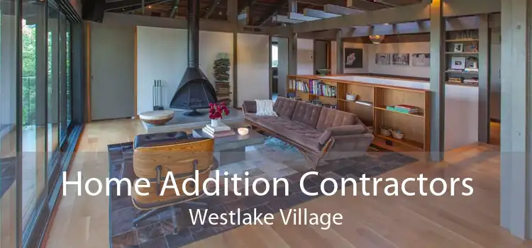 Home Addition Contractors Westlake Village